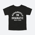 Apparently I'm Dramatic Toddler Tee