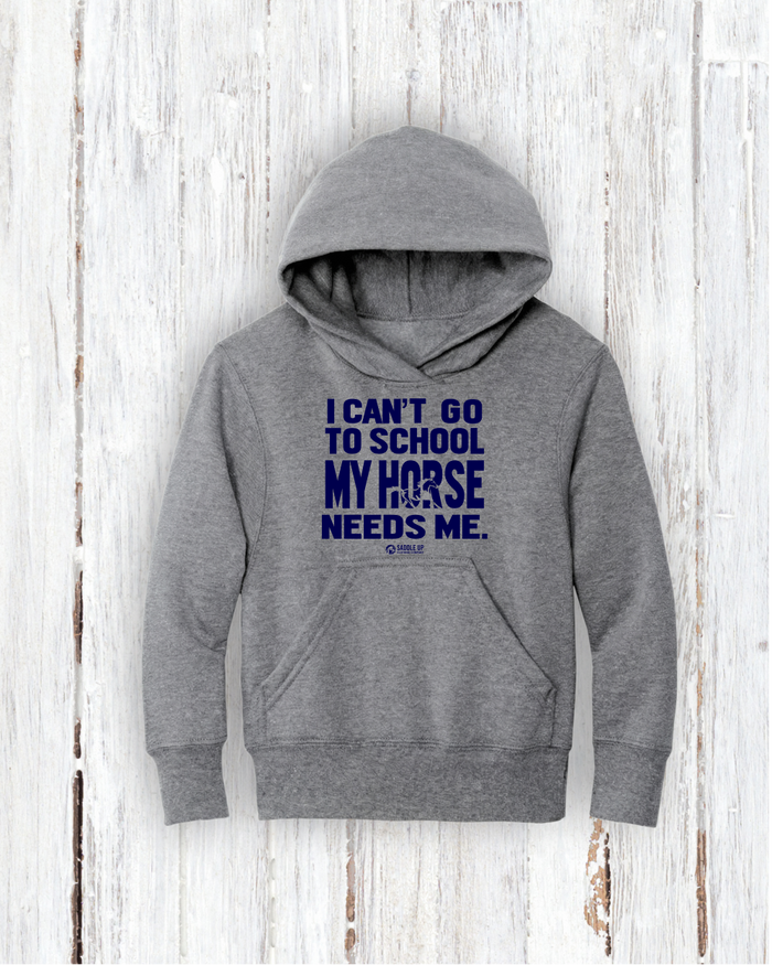 "I Can’t Go to School, My Horse Needs Me!" Hoodie