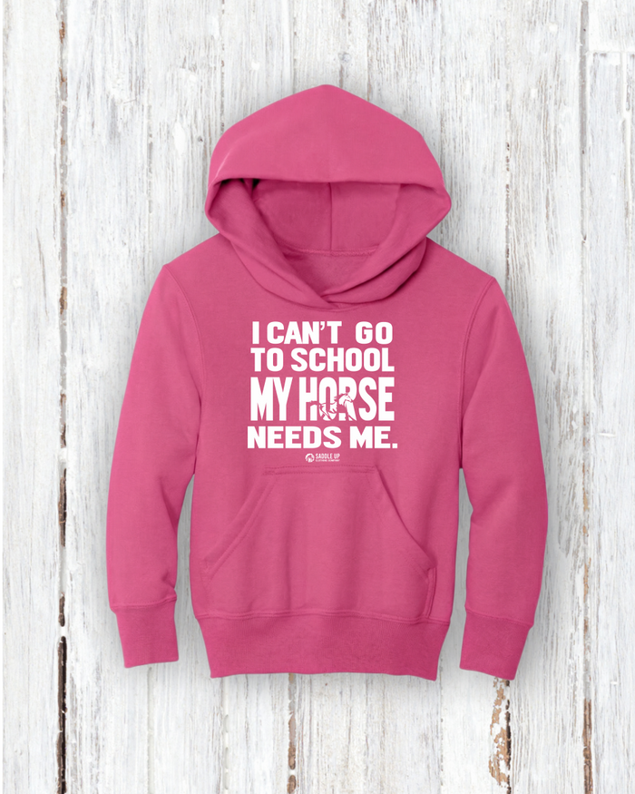 "I Can’t Go to School, My Horse Needs Me!" Hoodie